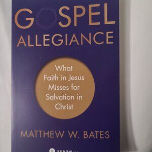 Gospel Allegiance by Matthew W. Bates, Paperback — 272 Pages